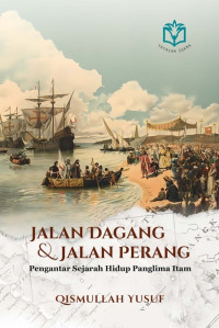 Image of Jalan Dagang & Jalan Perang : Pengantar Sejarah Hidup Panglima Itam