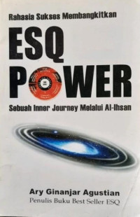Image of Rahasia Sukses Membangkitkan ESQ POWER Sebuah Inner Journey Melalui Al-Ihsan