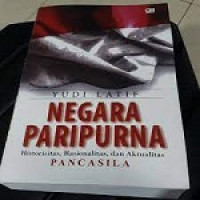 Image of Negara Paripurna : Historisitas, rasionalitas, dan aktualitas Pancasila