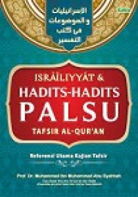 Image of Israiliyyat & Hadits - Hadits Palsu : Tafsir Al-Qur'an