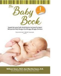 Image of The Baby Book: Segala Hal yang Perlu Anda Ketahui tentang Persiapan Menyambut Bayi hingga Usia Minggu-Minggu Pertama