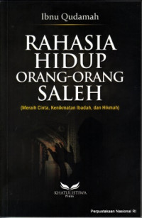 Image of Rahasia hidup orang-orang saleh : meraih cinta, kenikmatan ibadah, dan hikmah