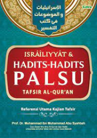 Image of Isra'illiyyat dan Hadits-Hadits Palsu: Tafsir Al-Quran