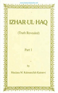 Image of Izhar-Ul-Haq (Truth Revealed) : contradictions and errors in the biblical text, part 3