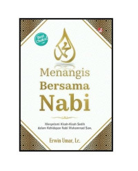 Image of Menangis Bersama Nabi: Menyelami Kisah-Kisah Sedih dalam Kehidupan Nabi Muhammad Saw.